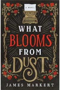What Blooms from Dust