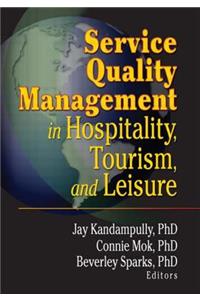 Service Quality Management in Hospitality, Tourism, and Leisure