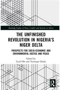 Unfinished Revolution in Nigeria's Niger Delta