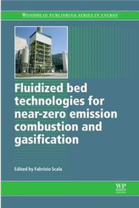 Fluidized Bed Technologies for Near-Zero Emission Combustion and Gasification