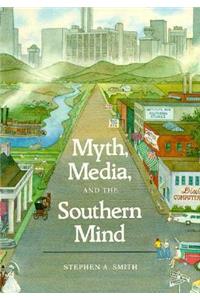 Myth, Media and the Southern Mind