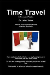 Time Travel in Theory and Practice