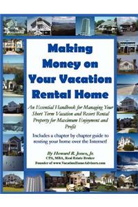 Making Money on Your Vacation Rental Home