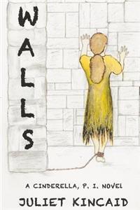 Walls, a Cinderella, P. I. Novel