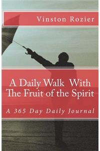 A Daily Walk With The Fruit of the Spirit