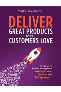 Deliver Great Products That Customers Love