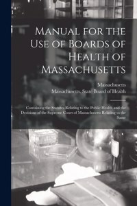 Manual for the Use of Boards of Health of Massachusetts