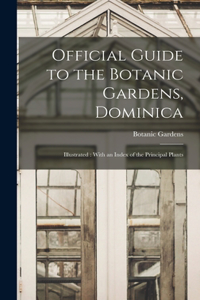 Official Guide to the Botanic Gardens, Dominica