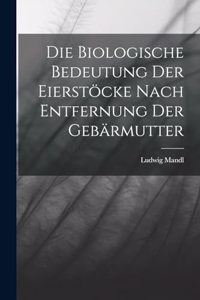 Biologische Bedeutung Der Eierstöcke Nach Entfernung Der Gebärmutter