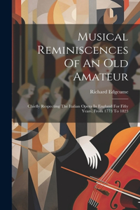 Musical Reminiscences Of An Old Amateur