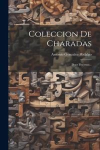 Coleccion De Charadas: Doce Docenas...