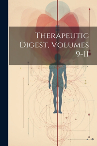 Therapeutic Digest, Volumes 9-11