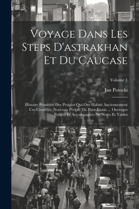 Voyage Dans Les Steps D'astrakhan Et Du Caucase