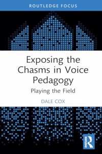 Exposing the Chasms in Voice Pedagogy