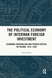 The Political Economy of Interwar Foreign Investment