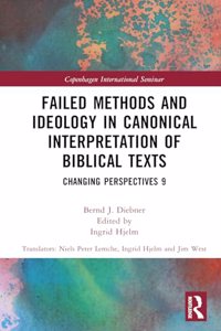 Failed Methods and Ideology in Canonical Interpretation of Biblical Texts