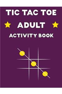 TIC TAC TOE Adult Activity Book