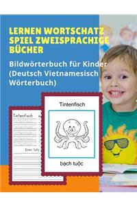 Lernen Wortschatz Spiel Zweisprachige Bücher Bildwörterbuch für Kinder (Deutsch Vietnamesisch Wörterbuch)