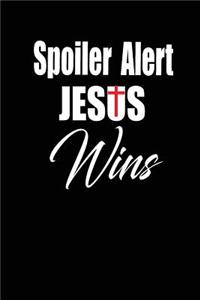 Spoiler Alert Jesus Wins