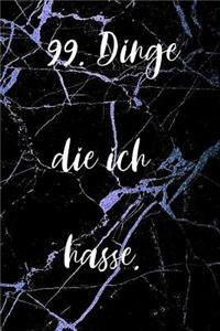 99. Dinge die ich hasse.