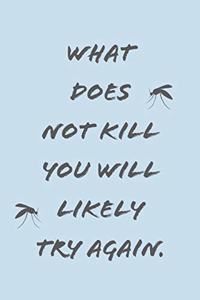 What Does Not Kill You