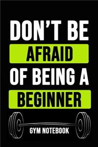 Don't Be Afraid Of Being A Beginner