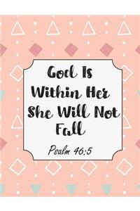 God Is Within Her She Will Not Fall Psalm 46