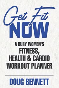 The GET FIT NOW