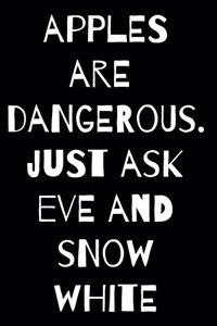 Apples Are Dangerous Just Ask Eve and Snow White