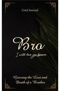Bro I Will Love You Forever Grief Journal