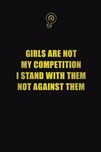 Girls are not my competition