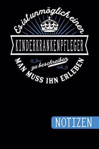 Es ist unmöglich einen Kinderkrankenpfleger zu beschreiben
