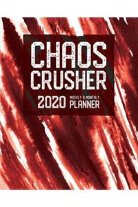 Chaos Crusher Planner 2020 - Weekly and Monthly Diary