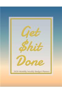 Get Shit Done 2020 Monthly Weekly Budget Planner