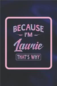 Because I'm Laurie That's Why