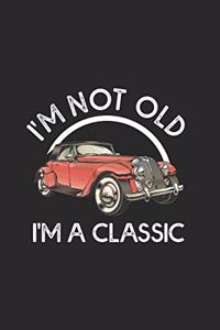 I'm Not Old I'm A Classic