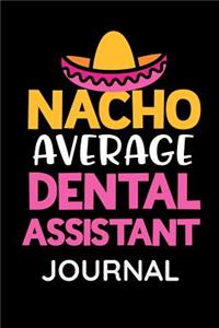 Nacho Average Dental Assistant Journal