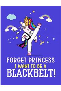 Forget Princess I Want To Be A Blackbelt!