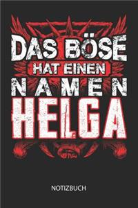Das Böse hat einen Namen - Helga - Notizbuch