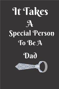 It Takes A Special Person To Be A Dad