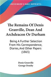 Remains Of Denis Granville, Dean And Archdeacon Or Durham