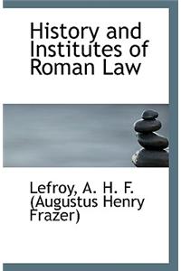 History and Institutes of Roman Law