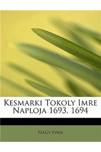 Kesmarki Tokoly Imre Naploja 1693, 1694