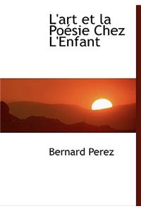 L'Art Et La Po Sie Chez L'Enfant