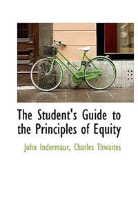 The Student's Guide to the Principles of Equity
