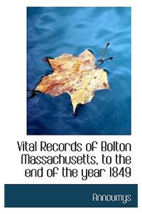 Vital Records of Bolton Massachusetts, to the End of the Year 1849