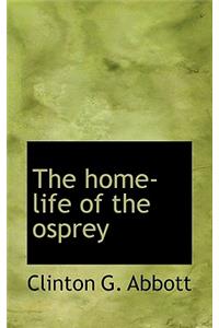 The Home-Life of the Osprey