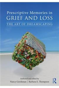 Prescriptive Memories in Grief and Loss