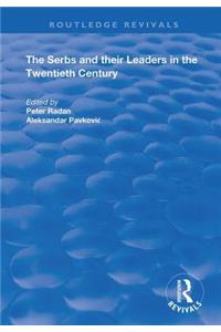 The Serbs and their Leaders in the Twentieth Century
