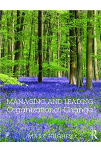 Managing and Leading Organizational Change